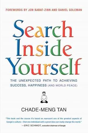 Immagine del venditore per Search Inside Yourself : The Unexpected Path to Achieving Success, Happiness (and World Peace) venduto da GreatBookPrices