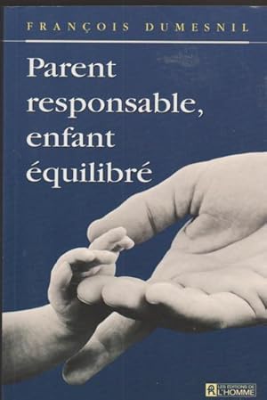 Seller image for Parent responsable, enfant quilibr for sale by Livres Norrois