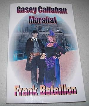 Image du vendeur pour Casey Callahan Marshal mis en vente par Easy Chair Books