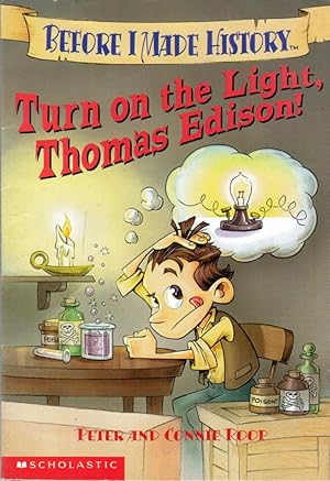 Turn On The Light, Thomas Edison! (Before I Made History)