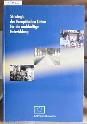 Bild des Verkufers fr Strategie der Europischen Union fr die nachhaltige Entwicklung. Mit einem Vorwort v. Romano Prodi. zum Verkauf von Versandantiquariat Trffelschwein