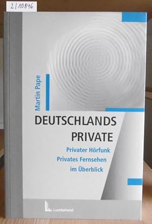 Immagine del venditore per Deutschlands Private. Privater Hrfunk, Privates Fernsehen im berblick. venduto da Versandantiquariat Trffelschwein