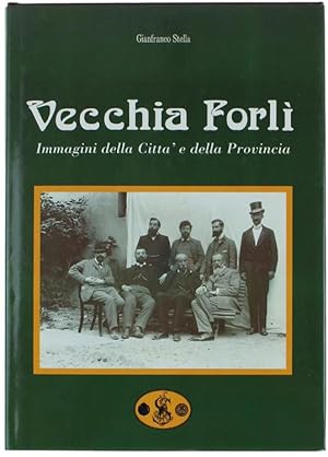 Immagine del venditore per VECCHIA FORLI'. Immagini della Citt e della Provincia.: venduto da Bergoglio Libri d'Epoca