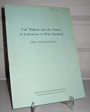 Yad Vashem and the Statue of Limitations in West Germany. Two Statements. Reprinted from Yad Vash...