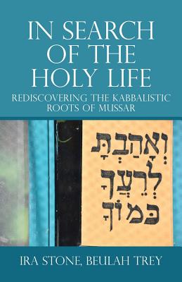 Imagen del vendedor de In Search of the Holy Life: Rediscovering the Kabbalistic Roots of Mussar (Paperback or Softback) a la venta por BargainBookStores