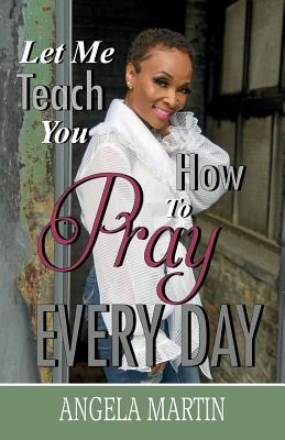 Imagen del vendedor de Let Me Teach You How to Pray Every Day (Paperback or Softback) a la venta por BargainBookStores