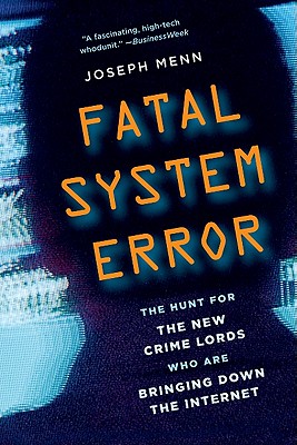 Seller image for Fatal System Error: The Hunt for the New Crime Lords Who Are Bringing Down the Internet (Paperback or Softback) for sale by BargainBookStores