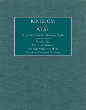 Seller image for Innocent Blood: Essential Narratives of the Mountain Meadows Massacre (Hardback or Cased Book) for sale by BargainBookStores