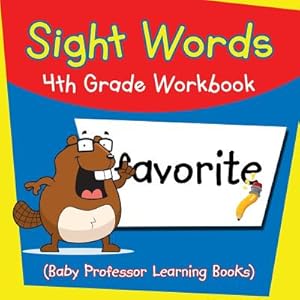 Seller image for Sight Words 4th Grade Workbook (Baby Professor Learning Books) (Paperback or Softback) for sale by BargainBookStores