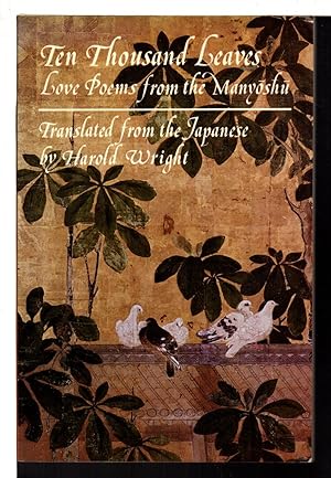 Imagen del vendedor de TEN THOUSAND LEAVES:Love Poems From The Manyoshu. a la venta por Bookfever, IOBA  (Volk & Iiams)