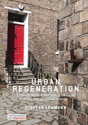 Bild des Verkufers fr Urban Regeneration: A Manifesto for Transforming UK Cities in the Age of Climate Change (Paperback or Softback) zum Verkauf von BargainBookStores