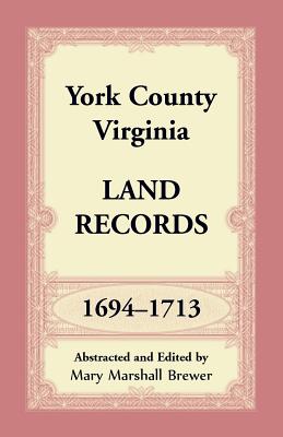 Image du vendeur pour York County, Virginia Land Records, 1694-1713 (Paperback or Softback) mis en vente par BargainBookStores