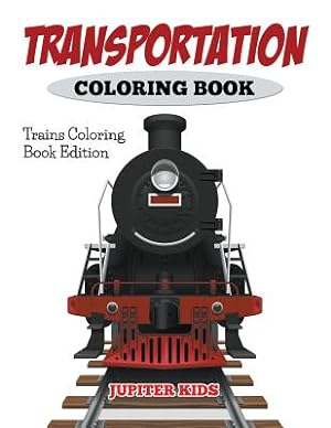 Imagen del vendedor de Transportation Coloring Book: Trains Coloring Book Edition (Paperback or Softback) a la venta por BargainBookStores