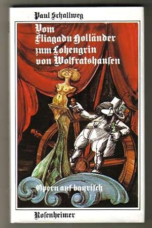 Vom Fliagadn Holländer zum Lohengrin von Wolfratshausen : Opern auf bayrisch.