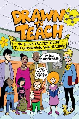 Imagen del vendedor de Drawn to Teach: An Illustrated Guide to Transforming Your Teaching (Paperback or Softback) a la venta por BargainBookStores