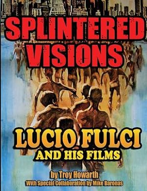 Bild des Verkufers fr Splintered Visions Lucio Fulci and His Films (Paperback or Softback) zum Verkauf von BargainBookStores