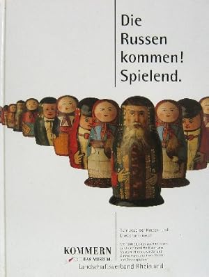 Bild des Verkufers fr Die Russen kommen ! Spielend. Spielzeug der Kinder- und Erwachsenenwelt. zum Verkauf von Antiquariat Richart Kulbach