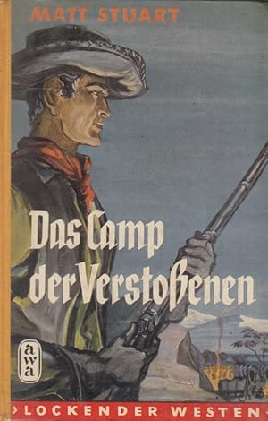 Image du vendeur pour Das Camp der Verstossenen. Aus d. Amerikan. bertr. von Hansheinz Werner / Lockender Westen mis en vente par Versandantiquariat Nussbaum