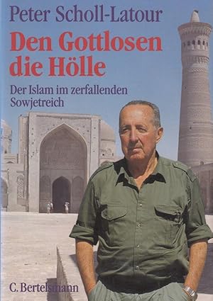 Bild des Verkufers fr Den Gottlosen die Hlle : der Islam im zerfallenden Sowjetreich. zum Verkauf von Versandantiquariat Nussbaum
