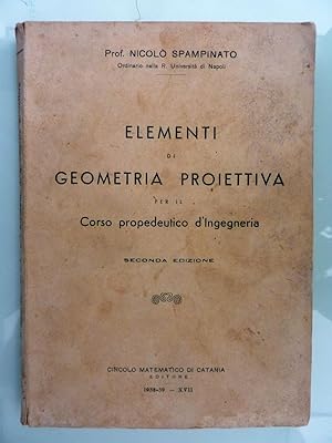ELEMENTI DI GEOMETRIA PROIETTIVA PER IL CORSO PROPEDEUTICO D' INGEGNERIA Seconda Edizione