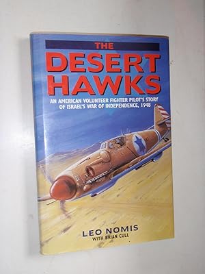 Immagine del venditore per The Desert Hawks: American Volunteer Fighter Pilot's Story of the Israeli War of Independence venduto da Westgate Bookshop