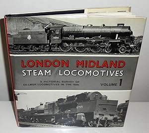 Image du vendeur pour London Midland Steam Locomotives : A Pictorial Survey of Ex-LMSR Locomotives in the 1950s : Volume 1. mis en vente par M. C. Wilson