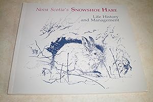 NOVA SCOTIA'S SNOWSHOE HARE - Life History and Management