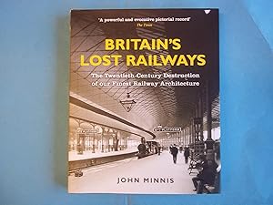 Seller image for Britain's Lost Railways: The Twentieth-Century Destruction of our Finest Railway Architecture for sale by Carmarthenshire Rare Books