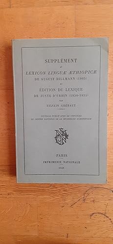 Bild des Verkufers fr SUPPLEMENT AU LEXICON LINGUAE AETHIOPICAE DE AUGUST DILLMANN (1865) et EDITION DU LEXIQUE DE JUSTE D URBIN (1850-1855). zum Verkauf von Librairie Sainte-Marie