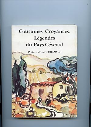 COUTUMES , CROYANCES ,LEGENDES DU PAYS CEVENOL .Enquête ethnographique collective .Préface d'Andr...