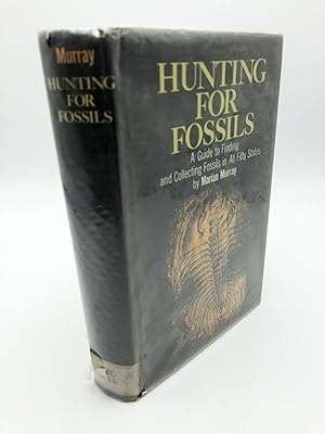 Image du vendeur pour Hunting for Fossils: A Guide to Finding and Collecting Fossils in All Fifty States mis en vente par Shadyside Books