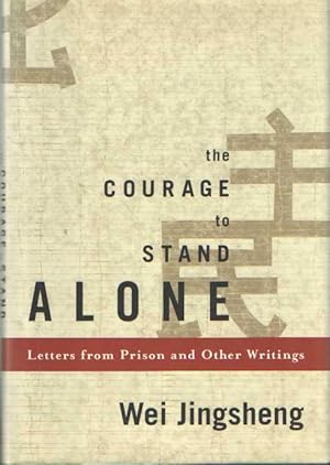 Seller image for The Courage to Stand Alone. Letters from Prison and Other Writings for sale by Bij tij en ontij ...