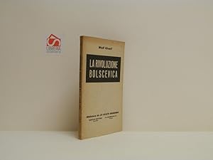 Bild des Verkufers fr La rivoluzione bolscevica zum Verkauf von Libreria Spalavera