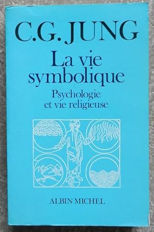 La vie symbolique. Psychologie et vie religieuse.