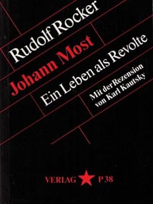 Johann Most - Ein Leben als Revolte