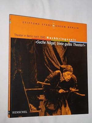 Seller image for "Suche Ngel, biete gutes Theater". Theater in Berlin nach 1945 - Teil 1: Nachkriegszeit. Katalog Stiftung Stadtmuseum Berlin, Museum Nicolaihaus, 29. Juni bis 30. September 2001 for sale by Fast alles Theater! Antiquariat fr die darstellenden Knste