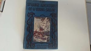 Seller image for THE STRANGE ADVENTURES OF A YOUNG SAILOR for sale by Goldstone Rare Books