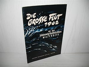 Bild des Verkufers fr Die groe Flut 1962 an der Schleswig-Holsteinischen Westkste. Kommenden Generationen zur Erinnerung; zum Verkauf von buecheria, Einzelunternehmen