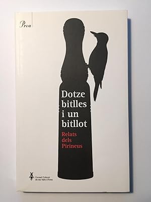 Seller image for Dotze bitlles i un bitllot. Relats dels Pirineus for sale by SELECTA BOOKS