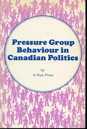 Seller image for Pressure Group Behaviour in Canadian Politics for sale by Librairie Le Nord