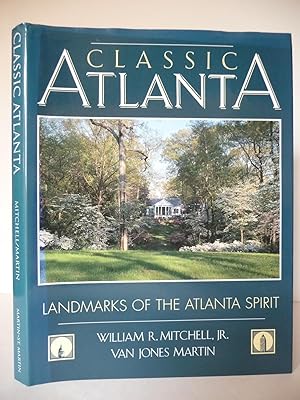 Classic Atlanta: Landmarks of the Atlanta Spirit, (Inscribed by both the author and photographer)