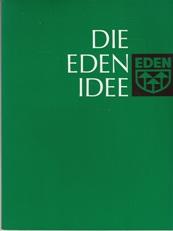 Die Eden Idee.