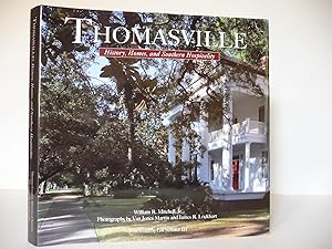 Seller image for Thomasville: History, Homes, and Southern Hospitality, (Signed by William R. Mitchell Jr. and Van Jones Martin) for sale by ARABESQUE BOOKS