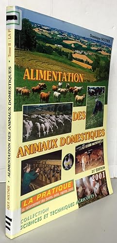 Alimentation des animaux domestiques Tome 2 La pratique du rationnement des bovins, ovins, caprin...