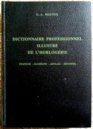 Dictionnaire Professionnel Illustré de L'Horlogerie