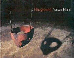 Seller image for Playground: Aaron Plant for sale by LEFT COAST BOOKS