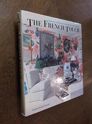 The French Touch: Decoration and Design in the Most Beautiful Homes of France