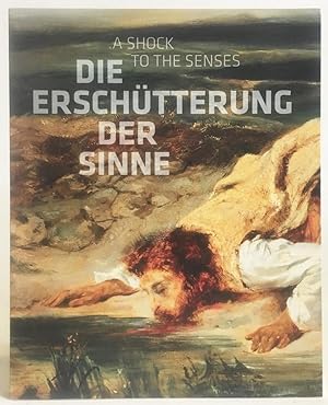 Seller image for Die Erschtterung Der Sinne: Constable, Delacroix, Friedrich, Goya / A Shock to the Senses : Constable, Delacroix, Friedrich, Goya for sale by Exquisite Corpse Booksellers