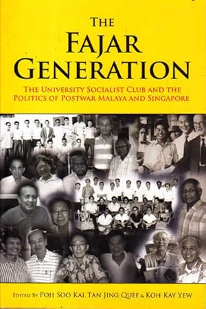 The Fajar Generation: The University Socialist Club and the Politics of Postwar Malaya and Singapore