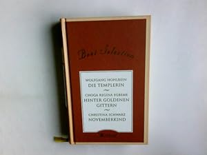 Seller image for Die Templerin, Hinter Goldenen Gittern, Novemberkind Weltbild Best Selection Sammler Editionen. 3 in 1. for sale by Antiquariat Buchhandel Daniel Viertel